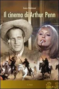 Il cinema di Arthur Penn Subito Disponibile