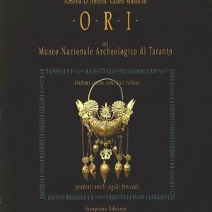 Popolare Ori del Museo Nazionale Archeologico di Taranto. Diademi corone orecchini collane pendenti anelli sigilli bracciali
