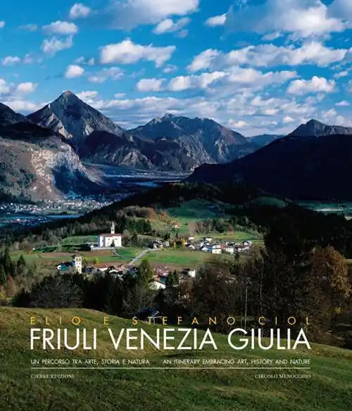 Friuli Venezia Giulia. Un percorso tra arte, storia e natura Non Perdere
