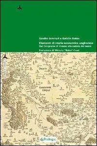 Elementi di storia economica ungherese. Dal congresso di Vienna alla caduta del muro Consegna Rapida