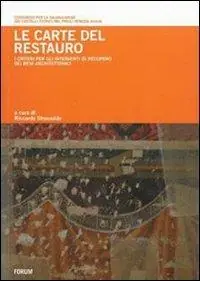 Le carte del restauro. I criteri per gli interventi di recupero dei beni architettonici Subito Disponibile
