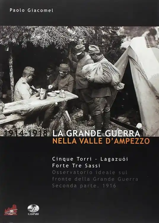 Offerta Lampo La grande guerra nella valle d‘Ampezzo. Vol. 2 1916. Cinque Torri, Lagazuoi, Forte Tre Sassi