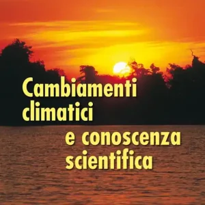 Offerta Del Giorno Cambiamenti climatici e conoscenza scientifica