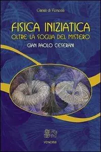 Fisica iniziatica. Oltre la soglia del mistero Offerta