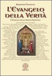 L‘evangelo della verità. L‘essenza della gnosi cristiana Sconto