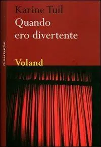 Scelto Dai Clienti Quando ero divertente