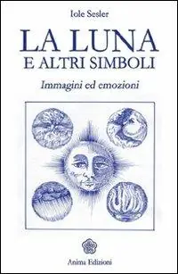 La luna e altri simboli. Immagini ed emozioni Solo Oggi