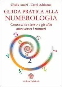 Compra Adesso Guida pratica alla numerologia. Conosci te stesso e gli altri attraverso i numeri