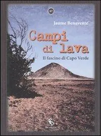 Campi di lava. Il fascino di Capo Verde Offerta Limitata