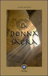Ordina Subito La donna sacra dalla grande madre alle Madonne nere. Ediz. illustrata