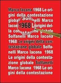 Economico 1968. Le origini della contestazione globale