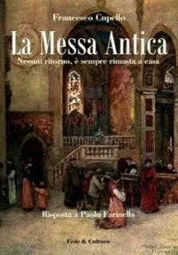 Esclusivo La messa antica. Nessun ritorno, è sempre rimasta a casa. Risposta a Paolo Farinella