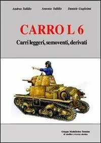 Offerta Limitata Carro L6. Carri leggeri, semoventi, derivati. Ediz. illustrata