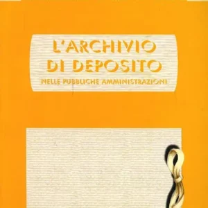 L‘ archivio di deposito nelle pubbliche amministrazioni Ordina Subito