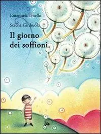 Il giorno dei soffioni. Ediz. illustrata Offerta Speciale