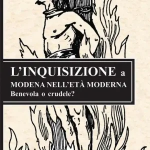 Offerta Lampo L‘ Inquisizione a Modena nell‘età moderna. Benevola o crudele?
