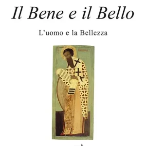 Offerta Limitata Il bene e il bello. L‘uomo e la bellezza