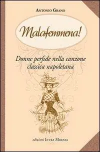 Promozione Malafemmena. Donne perfide nella canzone classica napoletana