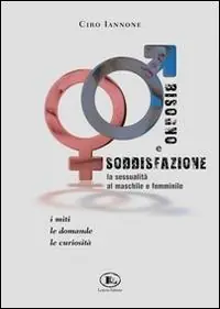 Bisogno e soddisfazione. La sessualità al maschile e femminile Non Perdere