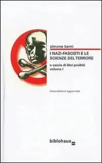 I nazi-fascisti e le scienze del terrore. Vol. 1 A caccia di libri proibiti Sconto