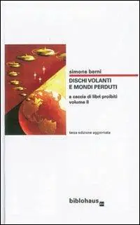 Dischi volanti e mondi perduti. Vol. 2 A caccia di libri proibiti Più Venduto