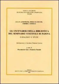 Gli incunaboli della Biblioteca del seminario vescovile di Padova Compra Online