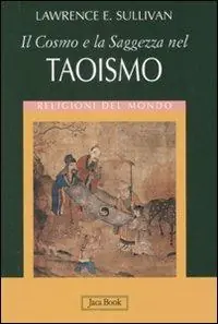 Il cosmo e la saggezza nel taoismo. Ediz. illustrata Occasione