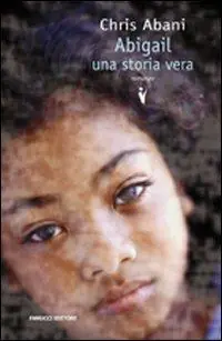 Offerta Lampo Abigail. Una storia vera
