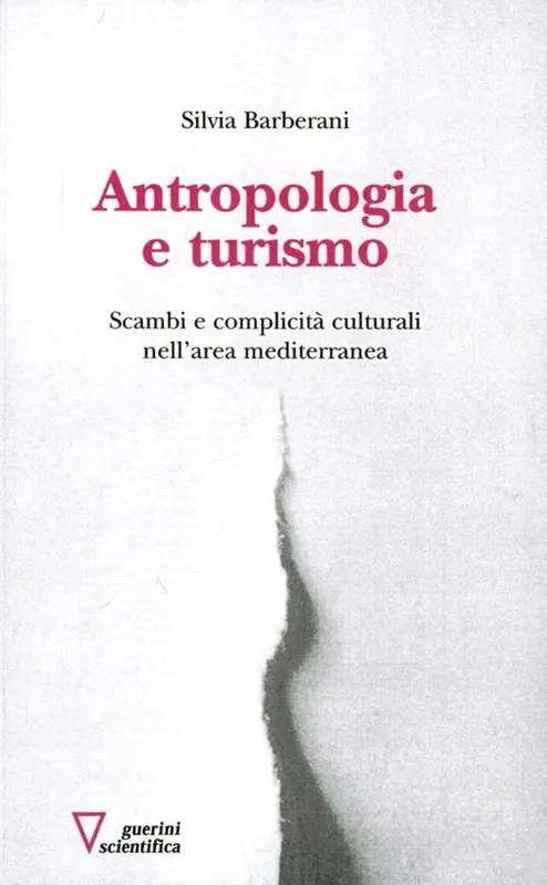 Antropologia e turismo. Scambi e complicità culturali nell‘area mediterranea Sconto