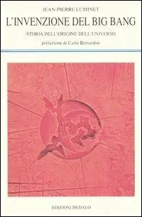 L‘ invenzione del big bang. Storia dell‘origine dell‘universo Acquista Ora