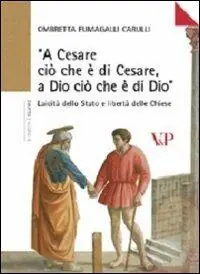«A Cesare ciò che è di Cesare a Dio ciò che è di Dio». Laicità dello Stato e libertà delle Chiese Acquista Ora