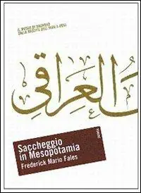 Compra Adesso Saccheggio in Mesopotamia. Il Museo di Baghdad dalla nascita dell‘Iraq a oggi