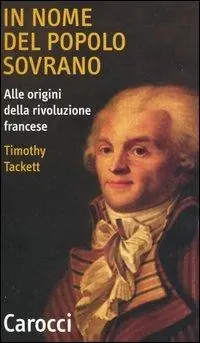 In nome del popolo sovrano. Alle origini della Rivoluzione francese Miglior Prezzo