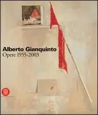 Prezzo Conveniente Alberto Gianquinto. Opere 1955-2003. Ediz. illustrata