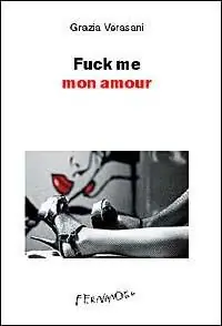 Fuck me mon amour Subito Disponibile