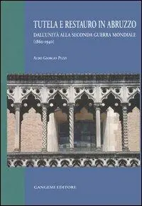 Scelto Dai Clienti Tutela e restauro in Abruzzo. Dall‘unità alla seconda guerra mondiale (1860-1940)
