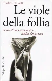 Le viole della follia. Storie di uomini e donne traditi dal destino Promo Stagionale