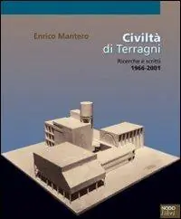 Popolare Civiltà di Terragni. Ricerche e scritti 1966-2001
