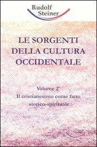Must-Have Le sorgenti della cultura occidentale. Vol. 2 Il cristianesimo come fatto storico-spirituale.
