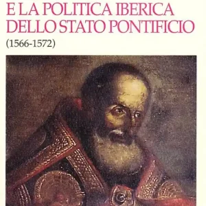Pio V e la politica iberica dello Stato pontificio (1566-1572) Soddisfatti O Rimborsati