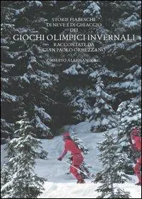 Storie fiabesche di neve e di ghiaccio dei giochi olimpici invernali. Ediz. illustrata A Buon Prezzo