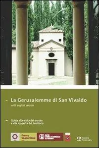 Più Venduto La Gerusalemme di San Vivaldo. Guida alla visita del museo e alla scoperta del territorio. Ediz. italiana e inglese