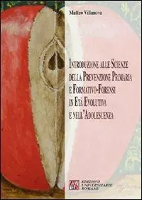 Introduzione alle scienze della prevenzione primaria e formativo-forensi in età evolutiva Must-Have