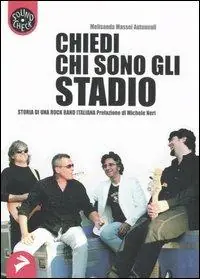 Direttamente Dal Produttore Chiedi chi sono gli Stadio. Storia di una rock band italiana