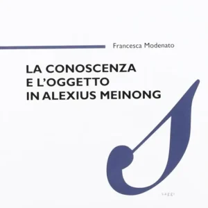 Novità La conoscenza e l‘oggetto in Alexius Meinong