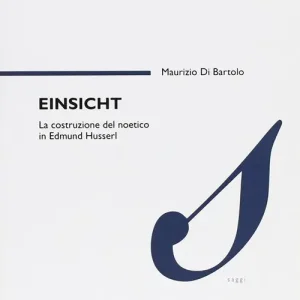 Popolare Einsicht. La costruzione del noetico in Edmund Husserl