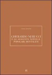 Gherardo Nerucci e le sessanta novelle popolari montalesi Prezzo Ridotto