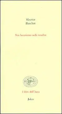 Noi lavoriamo nelle tenebre Compra Online