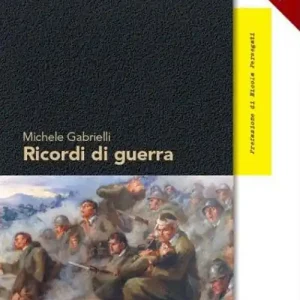 Promozione Esclusiva Ricordi di guerra. L‘attacco con i gas sul San Michele e la riconquista delle trincee