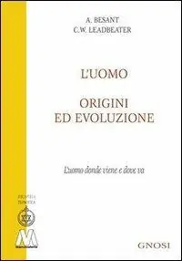L‘ uomo, origini ed evoluzione (L‘uomo donde viene e dove va) Offerta Lampo